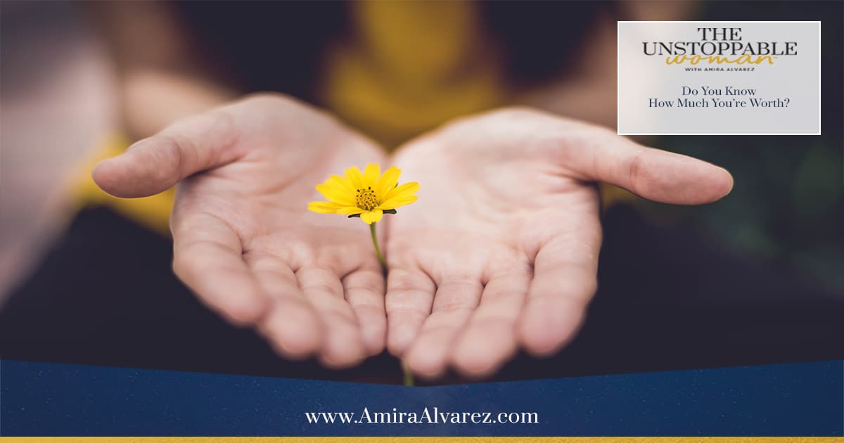 Do You Know How Much You’re Worth? - The Unstoppable Woman®