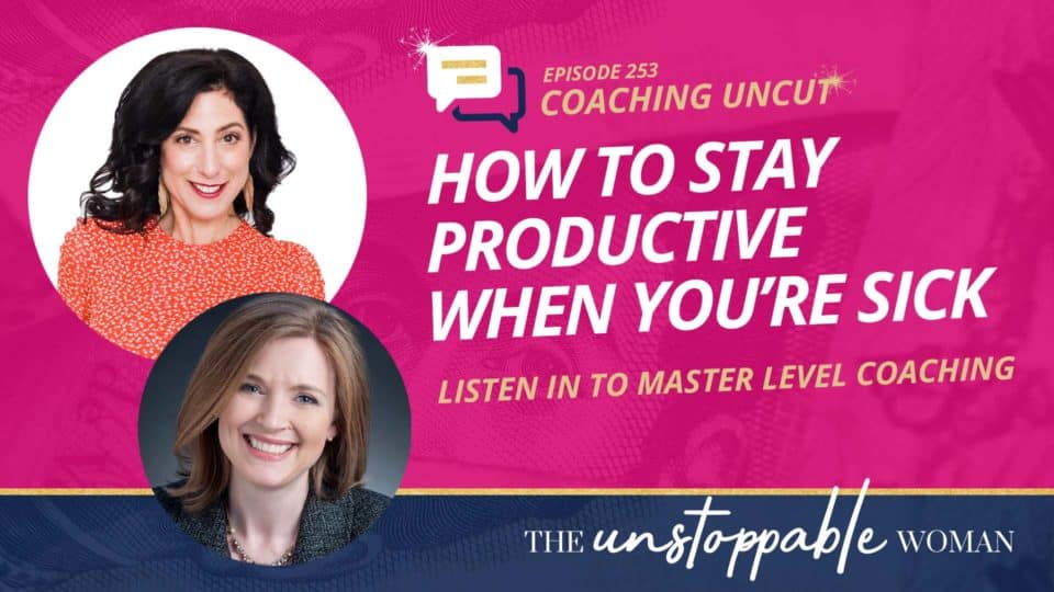 How to Stay Productive When You’re Sick | Coaching Uncut - The ...