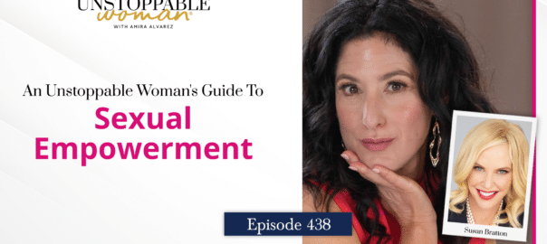 The Unstoppable Woman's Guide to Sexual Empowerment